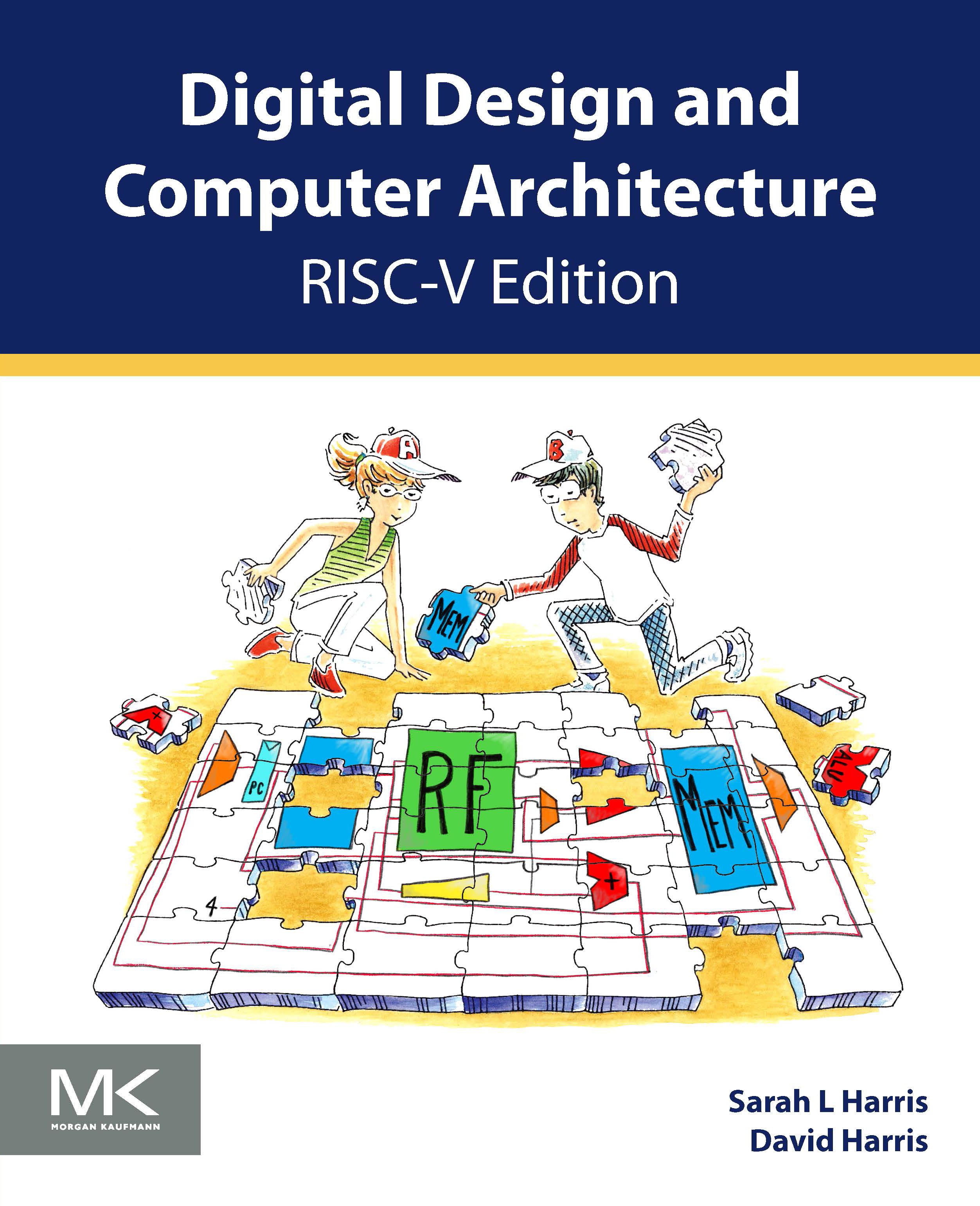 Digital Design and Computer Architecture, RISC-V Edition by Sarah L. Harris and David Harris
