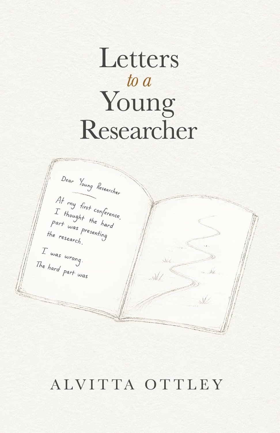Cover of Letters to a Young Researcher: Lessons on Doubt, Rejection, Belonging, and Finding Your Way by Alvitta Ottley