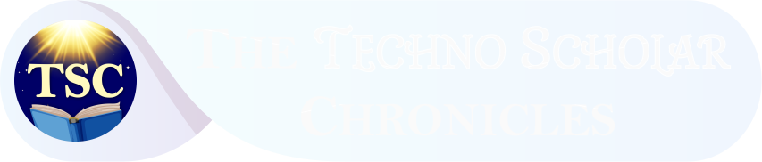 The Techno Scholar Chronicles